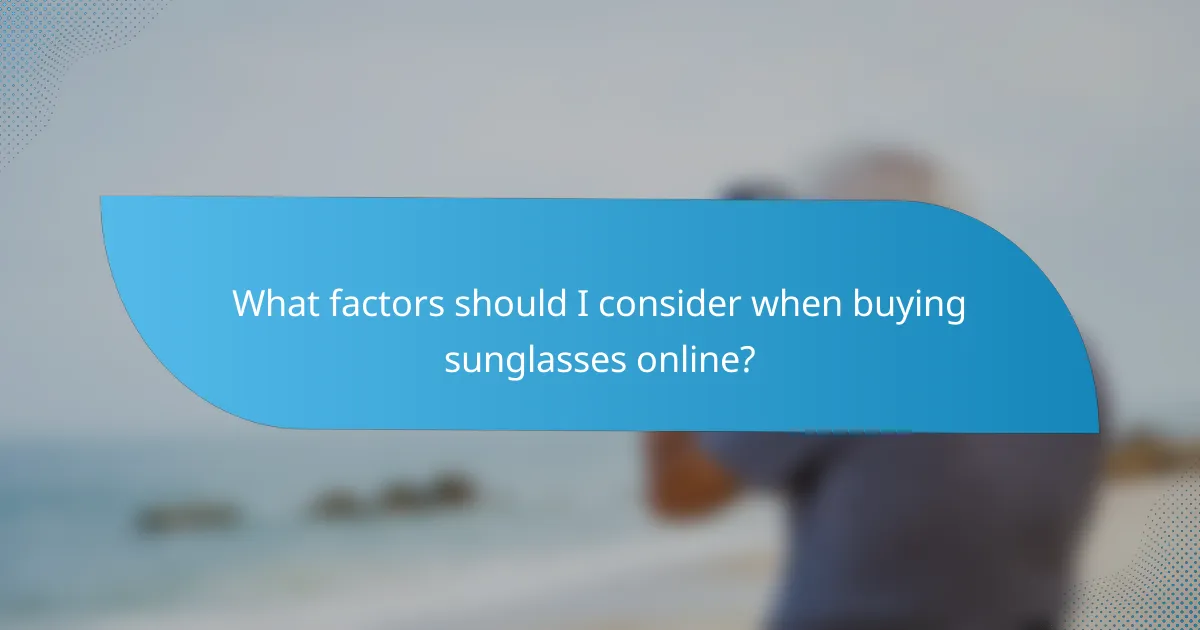 What factors should I consider when buying sunglasses online?