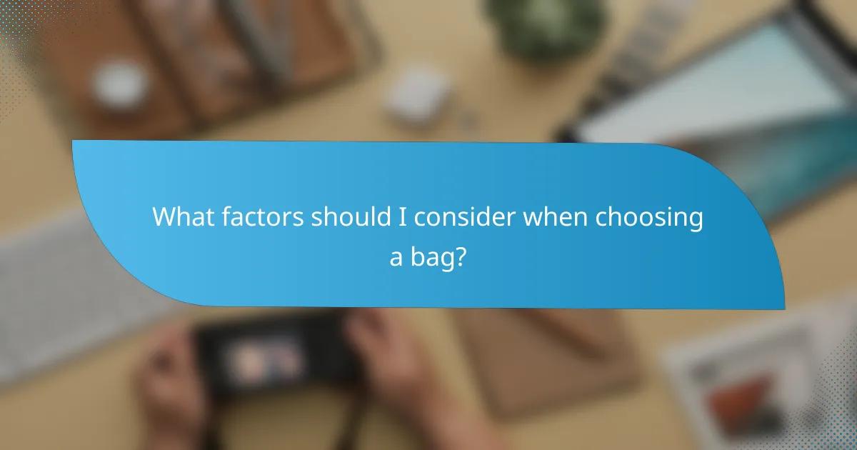 What factors should I consider when choosing a bag?